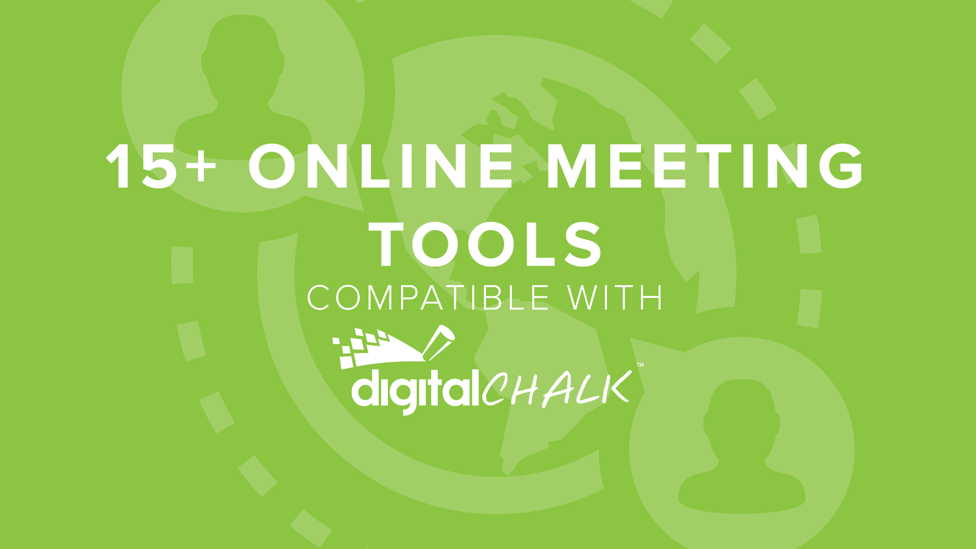 DigitalChalk: 15+ Online Meeting Tools Compatible with DigitalChalk