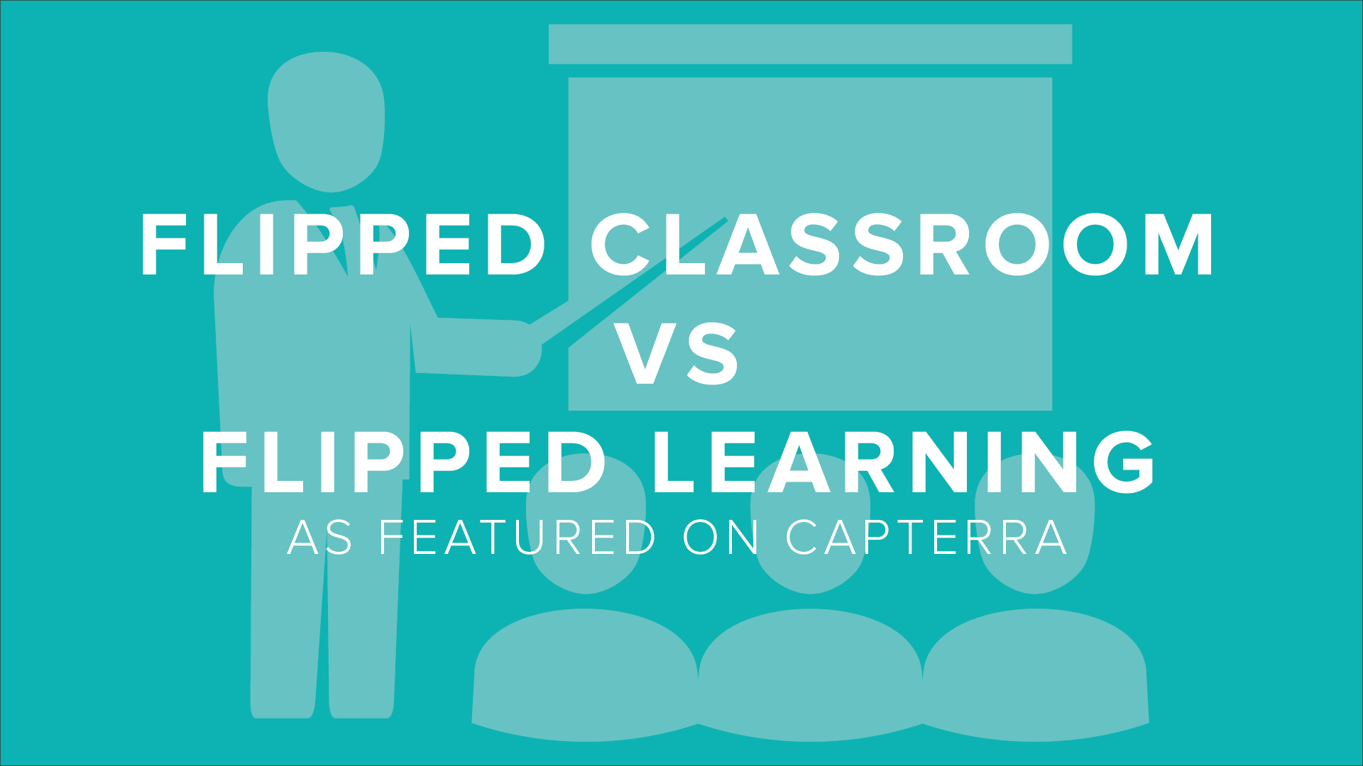 As Featured on Capterra: Flipped Classroom vs Flipped Learning | DigitalChalk