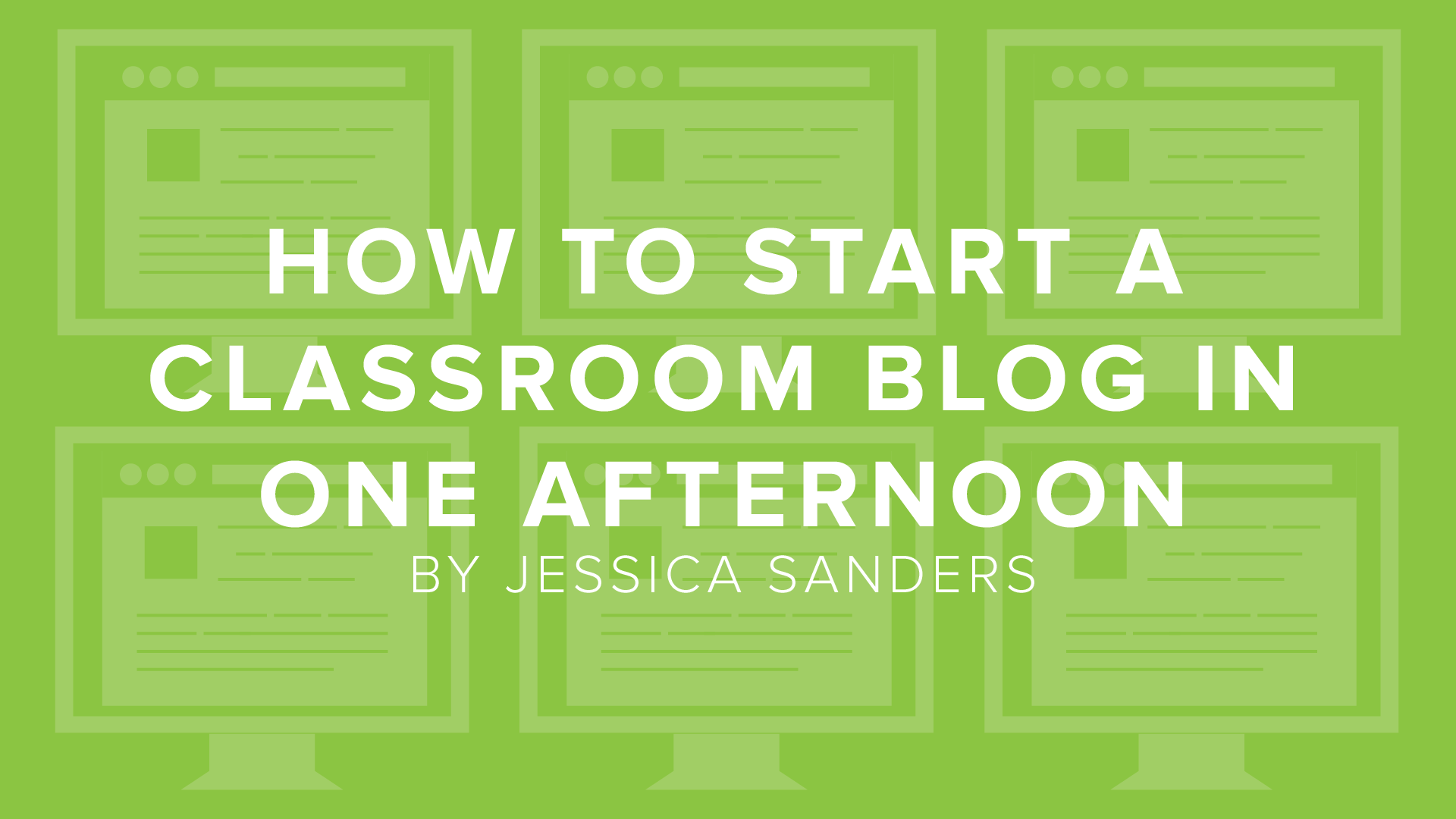 DigitalChalk: How to Start a Classroom Blog in One Afternoon by Jessica Sanders