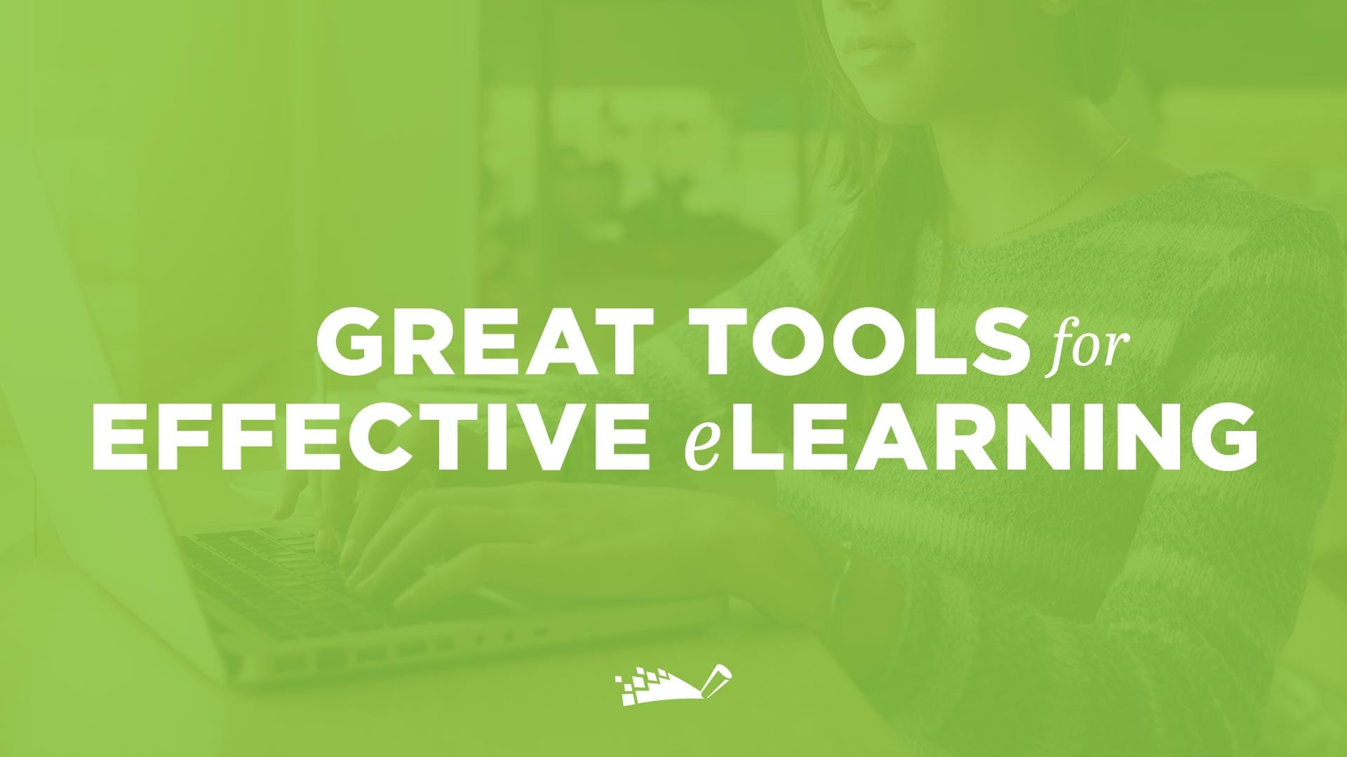 great-tools-for-effective-elearning
