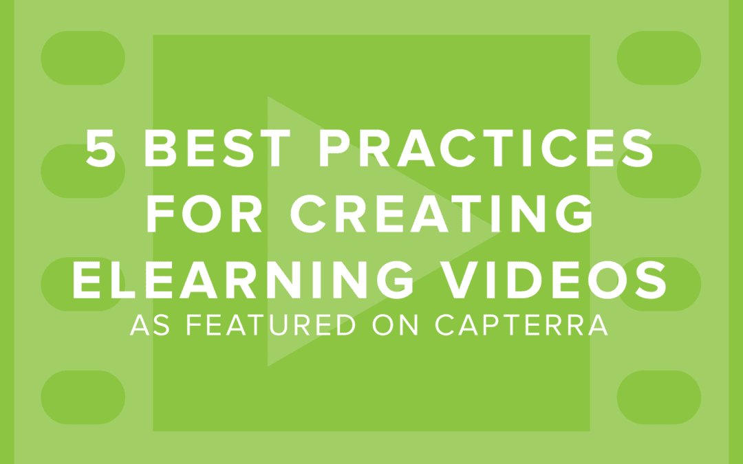 As Featured on Capterra: 5 Best Practices for Creating eLearning Videos