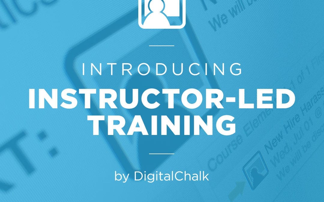 Online Training Software, DigitalChalk, Introduces Instructor-Led Training